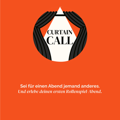 Abschluss-Seite mit Curtain Call Logo und dem Aufruf, für einen Abend jemand anderes zu sein und ein Rollenspiel-Erlebnis auszuführen.